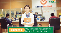 Tất tần tật về vay tín chấp ngân hàng Liên Việt